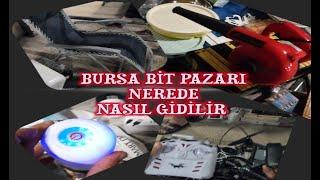 Bursa hurda pazarı nerede #bitpazarı #hurdapazarı #ikincieleşyapazarı#yeni bit pazarı