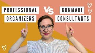 DIFFERENCES between a PROFESSIONAL ORGANIZER and a KONMARI CONSULTANT  I  Who do you choose?