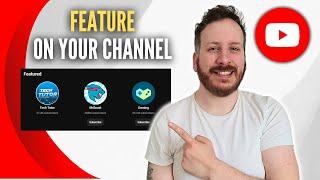 How To Feature Channels On Your Youtube Channel