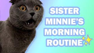 Sister Minnie's Morning Routine