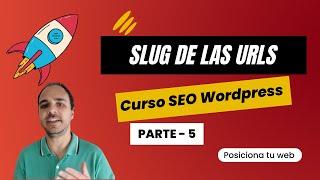 Qué significa y cómo hacer una URL amigable en Wordpress | Tutorial de SEO en Wordpress #5