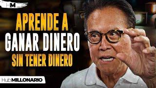 CÓMO GANAR DINERO, SIN TENER DINERO - ROBERT KIYOSAKI