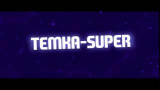 INTRO FOR TEMKA-SUPER