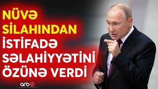 SON DƏQİQƏ! Putin nüvə doktrinasını təsdiqlədi: Rusiya NATO-nun hücumuna hazırlıq görür - CANLI