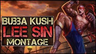 Bubba Kush Montage - Best Lee Sin Plays