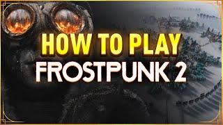 The Complete Frostpunk 2 Guide - Tips And Tricks Tutorial