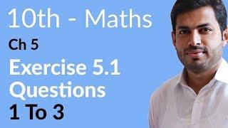 Class 10 Math Chapter 5 - Exercise 5.1 Question 1 to 3 - 10th Class Math Chapter 5