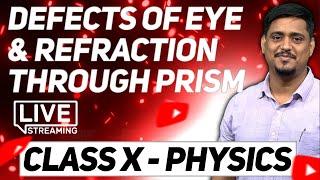 Class 10 Physics - Defects of Eye & Refraction of Light through Prism by Nilesh Sir || CBSE