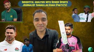 Paktv.tv| Big Praise for Agha Salman & Babar Azam | Great conversation with Sanaullah Khan Sb | Omer