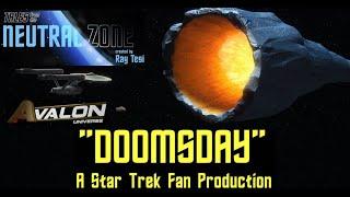 DOOMSDAY: A STAR TREK Fan Production | Tales From The Neutral Zone |