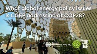 What global energy policy issues is CGEP addressing at COP28?
