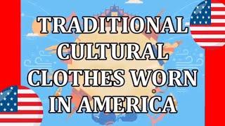 AMERICAN TRADITIONAL CULTURAL CLOTHES |  CLOTHES WORN IN AMERICA | AMERICAN FASHION