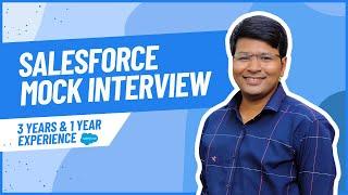 Salesforce Mock Interview | 3 Years & 1 Year Experience | Real-Life Scenarios & Expert Tips