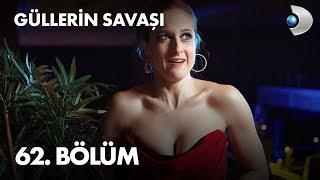 Güllerin Savaşı 62. Bölüm