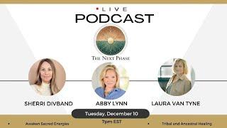 Live Podcast with Laura Van Tyne, Abby Lynn & Sherri Divband: What are we Awakening?