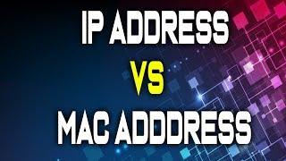 What is the Difference between IP and MAC Address?