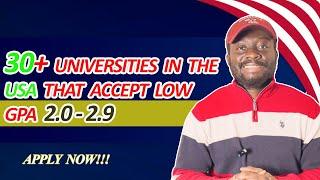 30+ UNIVERSITIES IN THE USA THAT ACCEPT LOW GPA (2.0-2.9) | 100% SCHOLARSHIPS AVAILABLE| APPLY NOW