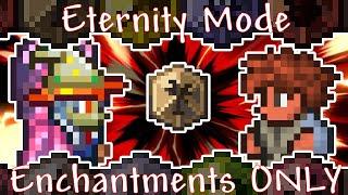 ENCHANTMENT-ONLY ETERNITY is IMPOSSIBLE! (Step 1: All Pre-Hardmode)