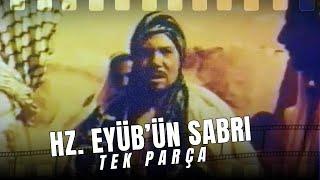 HAZRETİ EYÜB'ÜN SABRI | Dini Filmler | Tek Parça İzle