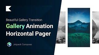 Implement a Beautiful Gallery Transition with Horizontal Pager with Jetpack Compose - Easy Tutorial