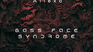 Allexo - Bass Face Syndrome (UK Bassline)