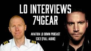 74 Gear Interviewed on Aviation LO Down