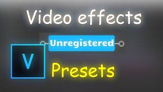 UNREGISTERED video effects & Presets | VEGAS PRO