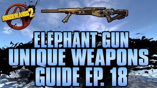 BORDERLANDS 2 | *Elephant Gun* Unique Weapons Guide