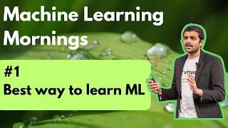 The best way to learn machine learning