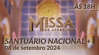 Missa | Santuário Nacional de Aparecida 18h 08/09/2024