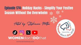 Episode 174: Holiday Hacks - Simplify Your Festive Season Without the Overwhelm