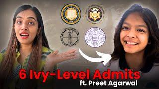 She Got Into 6 Elite US Universities Including UC Berkeley | Pathways to the Ivys ft. Preet Agarwal
