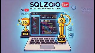 SQL Tutorial: Master the "SELECT from Nobel" Questions on SQLZOO