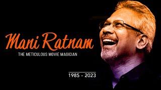 Mani Ratnam | Evolution | Tamil Cinema | 1985-2023 | Tamil Movies Directed by Maniratnam