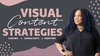 Visual Content marketing strategies for Coaches, Consultants, and Creatives