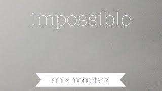 Syed Mir Iqbal x Mohd Irfan - Impossible (cover)