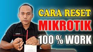 Cara Reset Mikrotik