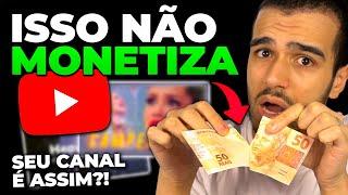 Tipos de Canal que NUNCA vão MONETIZAR no Youtube! (O SEU É UM DELES?!)