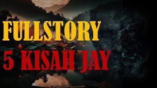 FULLSTORY 5 KISAH JAY