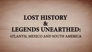 LOST HISTORY AND LEGENDS UNEARTHED: Part One.