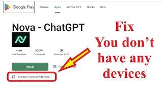 How to Fix You don't have any devices Error on Google Play Store in PC Laptop Problem Solve!!