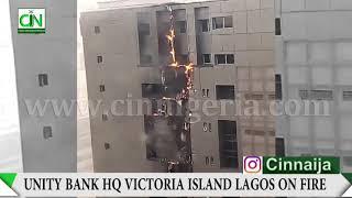 VIDEO : UNITY BANK HEAD OFFICE, VICTORIA ISLAND LAGOS IN FLAMES