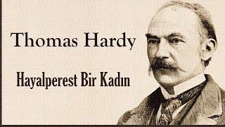 "Hayalperest Bir Kadın" Thomas Hardy sesli kitap Akın ALTAN