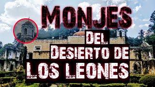 ️Los Monjes del Ex Convento del Desierto de los Leones | Historias y Leyendas