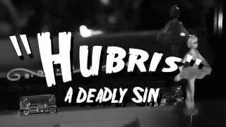 Hubris: A Deadly Sin