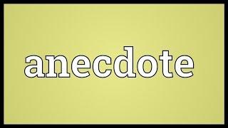 Anecdote Meaning