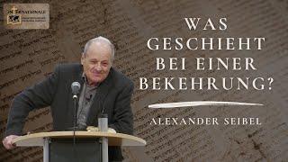 Was geschieht bei einer Bekehrung? | Alexander Seibel | Internationale Christengemeinde