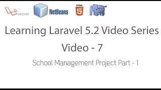 Learning Laravel 5.2 Series - School Management Project Part - 1