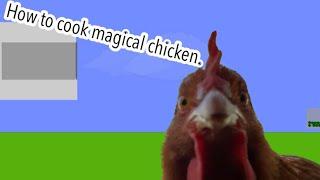 How to cook magical chicken.