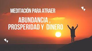 Meditación para atraer Abundancia, Dinero y Riqueza - Ley de la Atracción y empieza a Manifestar